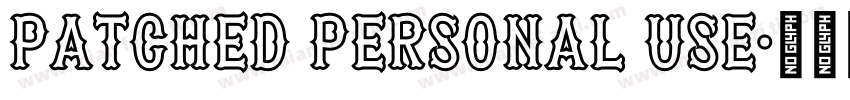 Patched PERSONAL USE字体转换